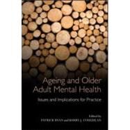 Ageing and Older Adult Mental Health: Issues and Implications for Practice by Ryan; Patrick, 9780415582902