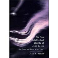The Two Intellectual Worlds of John Locke by Yolton, John W., 9780801442902