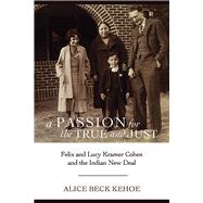 A Passion for the True and Just by Kehoe, Alice Beck, 9780816532902