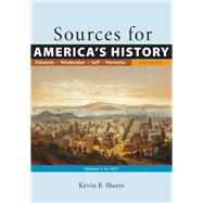 Sources for America's History, Volume 1: To 1877 by Edwards, Rebecca; Hinderaker, Eric; Self, Robert O.; Henretta, James A.; Sheets, Kevin B., 9781319072902