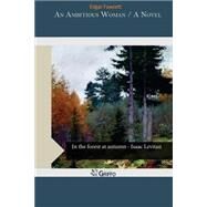 An Ambitious Woman by Fawcett, Edgar, 9781505952902