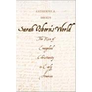 Sarah Osborn's World : The Rise of Evangelical Christianity in Early America by Catherine A. Brekus, 9780300182903