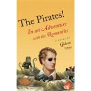 The Pirates!: In an Adventure with the Romantics by DEFOE, GIDEON, 9780345802903