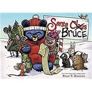 Santa Bruce (A Mother Bruce book) by Higgins, Ryan T.; Higgins, Ryan T., 9781484782903