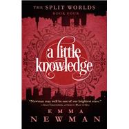 A Little Knowledge by Emma Newman, 9781682302903
