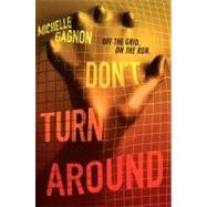 Don't Turn Around by Gagnon, Michelle, 9780062102904