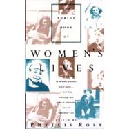 The Norton Book of Women's Lives by Rose, Phyllis, 9780393312904