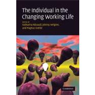 The Individual in the Changing Working Life by Edited by Katharina Naswall , Johnny Hellgren , Magnus Sverke, 9780521182904