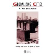 Globalizing Cities A New Spatial Order? by Marcuse, Peter; Van Kempen, Ronald, 9780631212904