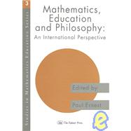 Mathematics Education and Philosophy: An International Perspective by Ernest,Paul;Ernest,Paul, 9780750702904