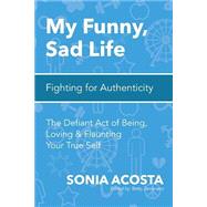 Fighting for Authenticity by Acosta, Sonia; Zambrano, Betty; Molina, Laura, 9781522832904