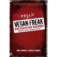 Vegan Freak; Being Vegan in a Non-Vegan World, 2nd edition by Unknown, 9781604862904