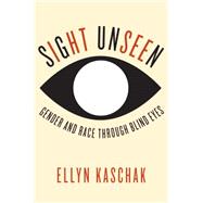 Sight Unseen by Kaschak, Ellyn, 9780231172905
