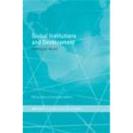 Global Institutions and Development: Framing the World? by Boas; Morten, 9780415312905
