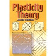 Plasticity Theory by Lubliner, Jacob, 9780486462905