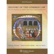 History of the Common Law The Development of Anglo-American Legal Institutions by Langbein, John H.; Lerner, Renee Lettow; Smith, Bruce P., 9780735562905