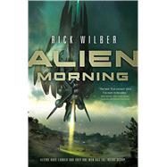 Alien Morning by Wilber, Rick, 9780765332905