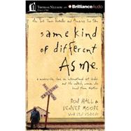 Same Kind of Different As Me: A Modern-day Slave, an International Art Dealer, and the Unlikely Woman Who Bound Them Together by Hall, Ron; Moore, Denver; Vincent, Lynn (CON); Butler, Daniel; Scott, Barry, 9781491522905
