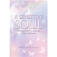 A Sensitive Soul by Dowling, Deborah, 9781504312905