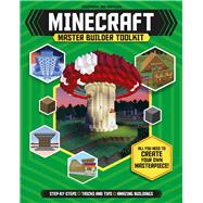 Minecraft Master Builder Toolkit All You Need to Create Your Own Masterpiece! by Davey, Joey; Green, Jonathan; Stanley, Juliet, 9781783122905