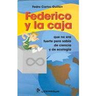 Federico y la caja / Frederick and the Box by Guillen, Fedro Carlos, 9789707322905