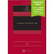 National Security Law [Connected eBook] by Dycus, Stephen; Banks, William C.; Berman, Emily; Raven-Hansen, Peter; Vladeck, Stephen I., 9798889062905