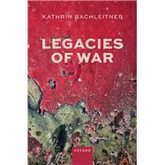 Legacies of War by Bachleitner, Kathrin, 9780198982906