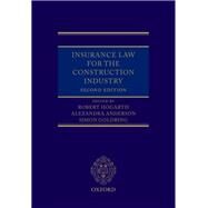 Insurance Law for the Construction Industry by Hogarth, Robert; Anderson, Alexandra; Goldring, Simon, 9780199662906