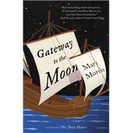 Gateway to the Moon by Morris, Mary, 9780385542906
