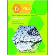 6 Plus Pupil's Book: Maths Extension Activities for Year 6 by Paul Harrison , Jeanette Mumford, 9780521542906