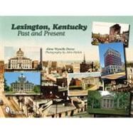 Lexington, Kentucky: Past and Present by Deese, Alma Wynelle, 9780764332906