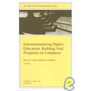 Internationalizing Higher Education: Building Vital Programs on Campuses New Directions for Higher Education, Number 117 by Speck, Bruce W.; Carmical, Beth H., 9780787962906