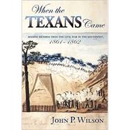 When the Texans Came by Wilson, John P., 9780826322906