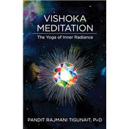 Vishoka Meditation The Yoga of Inner Radiance by Tigunait, Rajmani; Krans, Kim; Tigunait, Ishan, 9780893892906