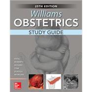 Williams Obstetrics, 25th Edition, Study Guide by Patel, Shivani; Roberts, Scott; Rogers, Vanessa; Zink, Ashley; Duryea, Elaine; Morgan, Jamie, 9781259642906