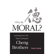 Why Be Moral? by Huang, Yong, 9781438452906
