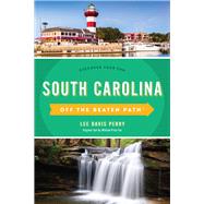 Off the Beaten Path South Carolina by Fox, William Price; Perry, Lee Davis, 9781493042906