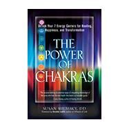 The Power of Chakras by Shumsky, Susan, 9781601632906