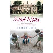 Silent Noon by Kent, Trilby, 9781846882906