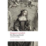 The Blazing World and Other Writings by Cavendish, Margaret; Walters, Lisa, 9780192862907