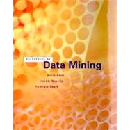 Principles of Data Mining by David J. Hand, Heikki Mannila and Padhraic Smyth, 9780262082907