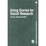 Using Diaries for Social Research by Andy Alaszewski, 9780761972907
