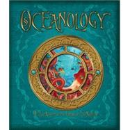 Oceanology The True Account of the Voyage of the Nautilus by de Lesseps, Ferdinand Zoticus; Hawkins, Emily; Various, 9780763642907
