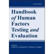 Handbook of Human Factors Testing and Evaluation by Charlton; Samuel G., 9780805832907