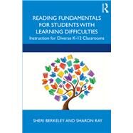 Reading Fundamentals for Students With Learning Difficulties by Berkeley, Sheri; Ray, Sharon, 9780815352907