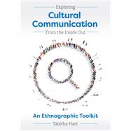 Exploring Cultural Communication From the Inside Out by Tabitha Hart, 9781516582907