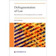 Defragmentation of Law Reconstruction of Contemporary Law as a System by Ondrejek, Pavel, 9781839702907