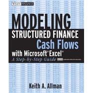 Modeling Structured Finance Cash Flows with MicrosoftExcel A Step-by-Step Guide by Allman, Keith A., 9780470042908