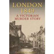 London 1849: A Victorian Murder Story by Alpert; Michael, 9780582772908