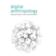 Digital Anthropology by Horst, Heather A.; Miller, Daniel; Horst, Heather, 9780857852908